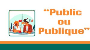 Public ou Publique
